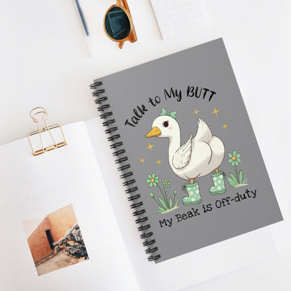 Funny Animal Spiral Notebook - Talk to My Butt, Cute Gift for Geese Lovers, Back to School, Office Supply, Journaling, Notepad
