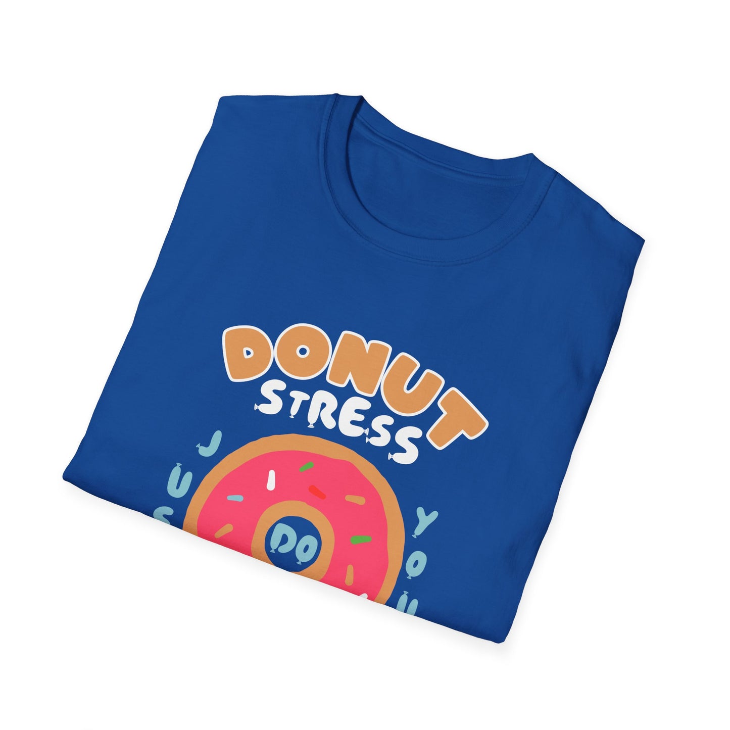 Donut Stress Unisex Softstyle T-Shirt, Funny Gift Shirt, Cute Graphic Tee, Relaxation Top, Perfect for Birthdays, Casual Wear
