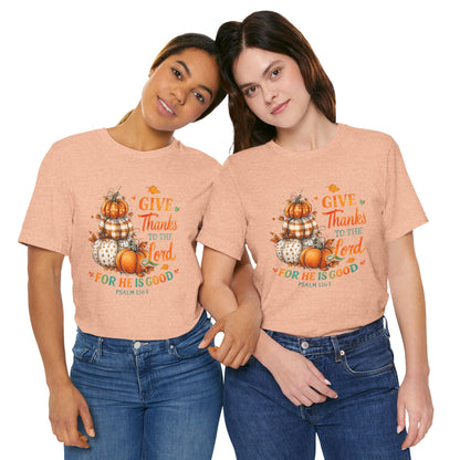 Thanksgiving Faith Tee - Give Thanks to the Lord, Christian Tee, Fall Apparel, Autumn Shirt, Inspirational Gift