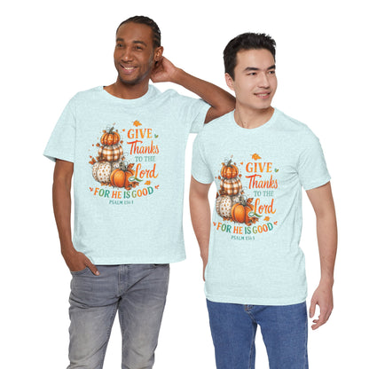 Thanksgiving Faith Tee - Give Thanks to the Lord, Christian Tee, Fall Apparel, Autumn Shirt, Inspirational Gift