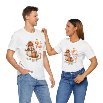 Thanksgiving Faith Tee - Give Thanks to the Lord, Christian Tee, Fall Apparel, Autumn Shirt, Inspirational Gift
