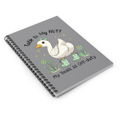 Funny Animal Spiral Notebook - Talk to My Butt, Cute Gift for Geese Lovers, Back to School, Office Supply, Journaling, Notepad