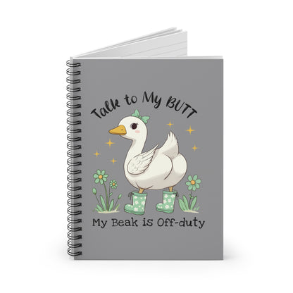 Funny Animal Spiral Notebook - Talk to My Butt, Cute Gift for Geese Lovers, Back to School, Office Supply, Journaling, Notepad